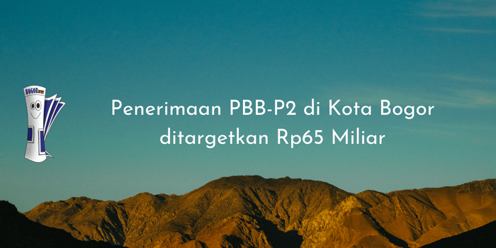 Penerimaan PBB-P2 di Kota Bogor ditargetkan Rp65 Miliar