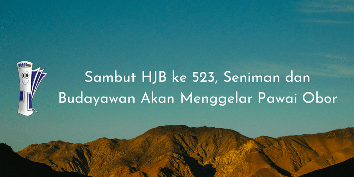 Sambut HJB ke 523, Seniman dan Budayawan Akan Menggelar Pawai Obor