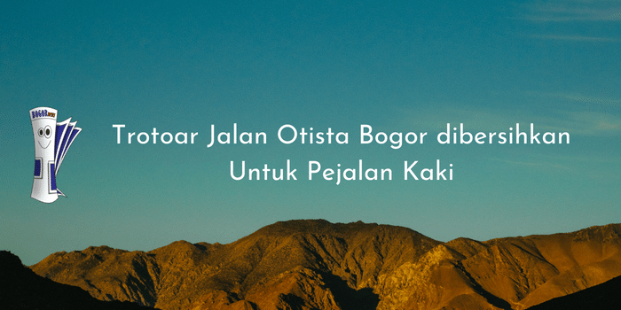 Trotoar Jalan Otista Bogor dibersihkan Untuk Pejalan Kaki