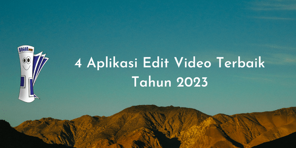 4 Aplikasi Edit Video Terbaik Tahun 2023