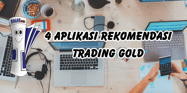 4 Aplikasi Rekomendasi Trading Gold
