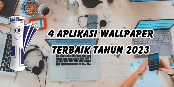 4 Aplikasi Wallpaper Terbaik tahun 2023