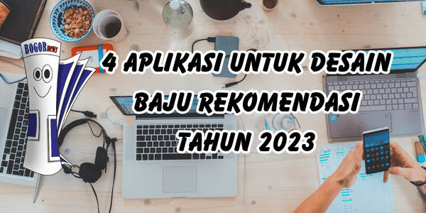4 Aplikasi untuk Desain Baju rekomendasi tahun 2023