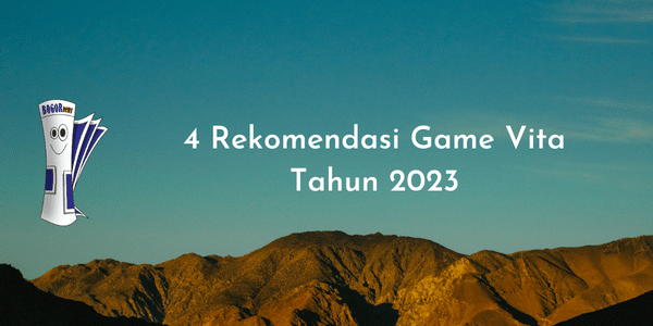 4 Rekomendasi Game Vita Tahun 2023