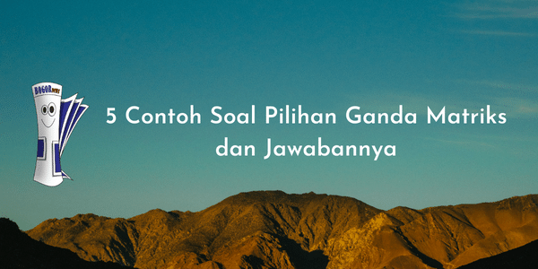 5 Contoh Soal Pilihan Ganda Matriks dan Jawabannya