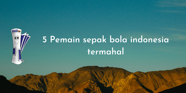 5 Pemain sepak bola indonesia termahal