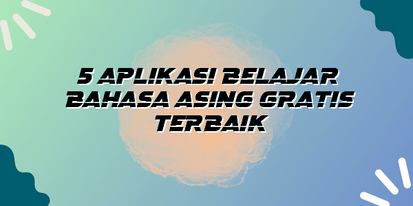 5 Aplikasi Belajar Bahasa Asing Gratis Terbaik - Bogor News