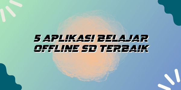 5 Aplikasi Belajar Offline Sd Terbaik Bogor News 5188