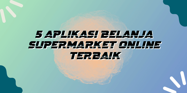 5 Aplikasi Belanja Supermarket Online Terbaik - Bogor News