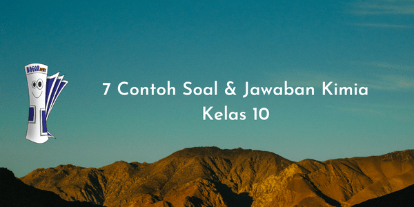 7 Contoh Soal & Jawaban Kimia Kelas 10