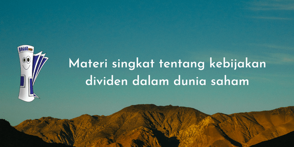 Materi singkat tentang kebijakan dividen dalam dunia saham