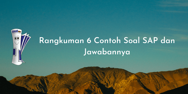Rangkuman 6 Contoh Soal SAP dan Jawabannya