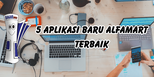 5 Aplikasi Baru Alfamart Terbaik