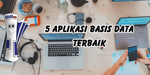 5 Aplikasi Basis Data Terbaik
