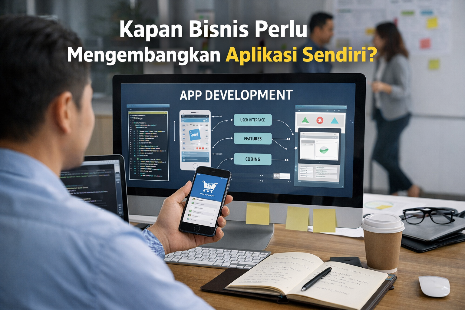 Kapan Bisnis Perlu Mengembangkan Aplikasi Sendiri